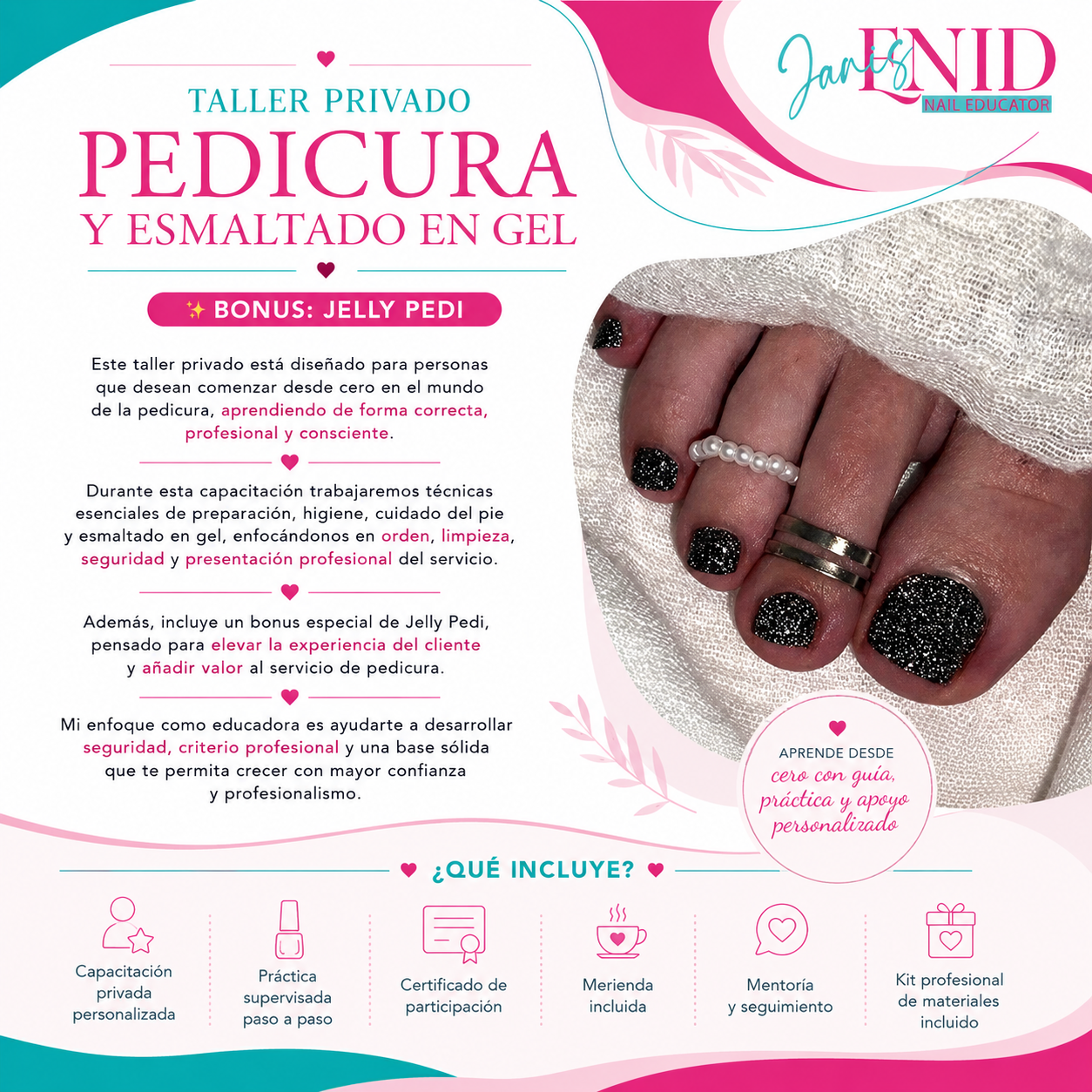 Taller Privado de Pedicura y Esmaltado en Gel
Incluye Bonus: Jelly Pedi